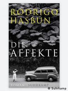 Buchcover: DIe Affekte - Rodrigo Hasbun (Suhrkamp)