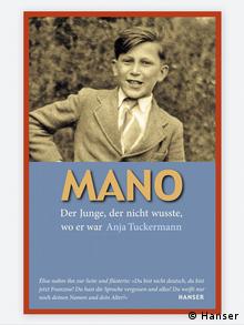 Buchcover: Mano.: Der Junge der nicht wußte, wo er war (von Anja Tuckermann) (Hanser)