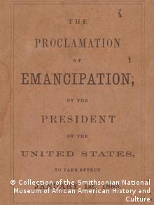 Die Emanzipationserklärung des Präsidenten der Vereinigten Staaten 1863 (Collection of the Smithsonian National Museum of African American History and Culture)